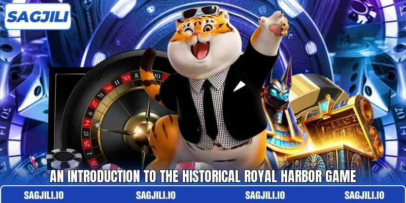 An introduction to the historical Royal Harbor game An introduction to the historical Royal Harbor game
