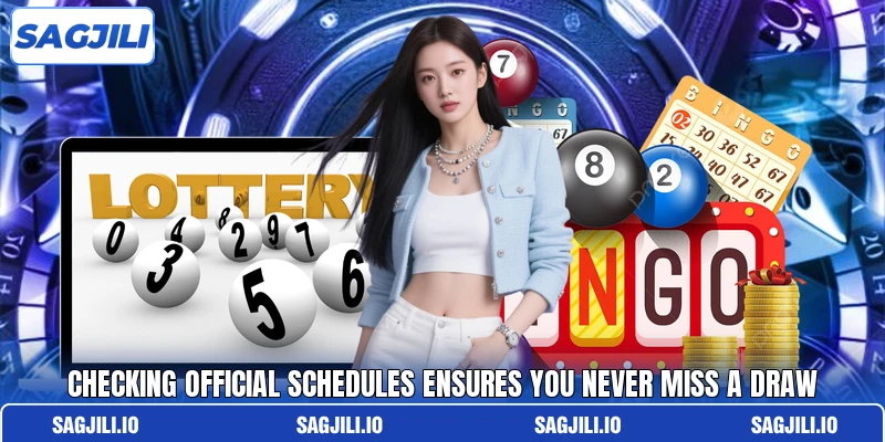 Checking official schedules ensures you never miss a draw Checking official schedules ensures you never miss a draw