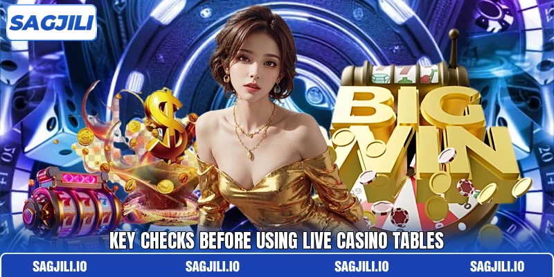 Key checks before using live casino tables